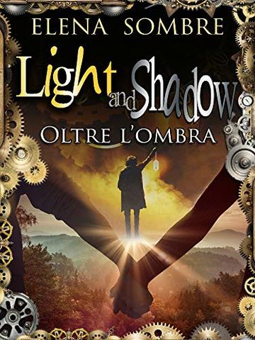 Light and Shadow: Oltre l'ombra